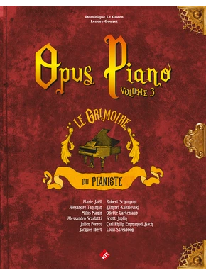 Opus piano. Volume 3 Le Grimoire du pianiste